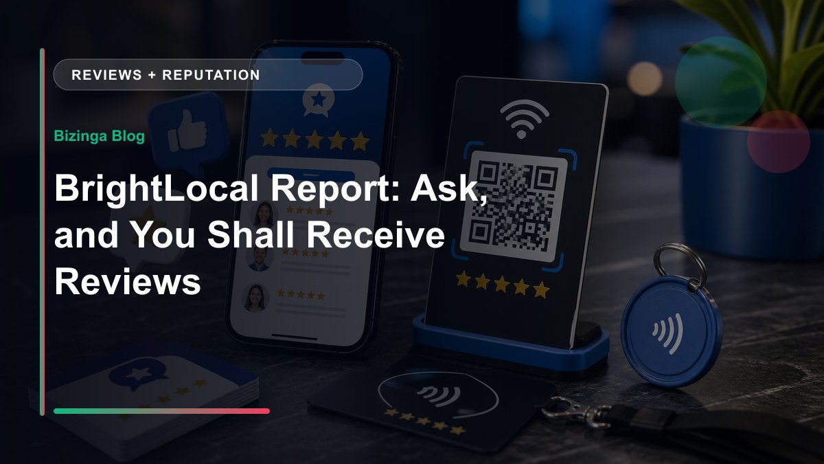 BrightLocal Report: Ask, and You Shall Receive Reviews - Bizinga blog article image
