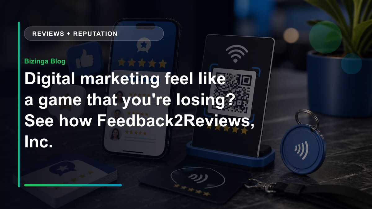 Digital marketing feel like a game that you're losing? See how Feedback2Reviews, Inc. can help you g - Bizinga blog article image
