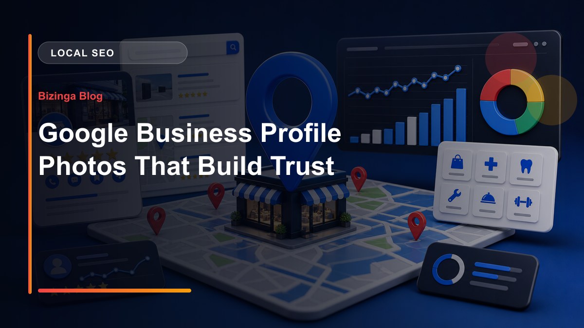 Google Business Profile Photos That Build Trust - Bizinga blog article image
