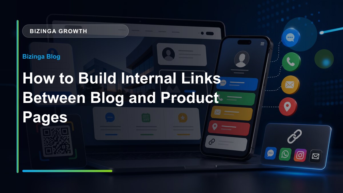 How to Build Internal Links Between Blog and Product Pages - Bizinga blog article image