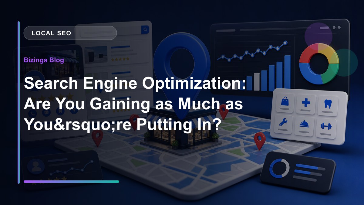 Search Engine Optimization: Are You Gaining as Much as You’re Putting In? - Bizinga blog article image