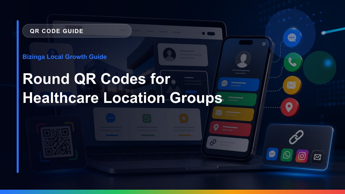 Round QR Codes for Healthcare Location Groups Bizinga blog article image