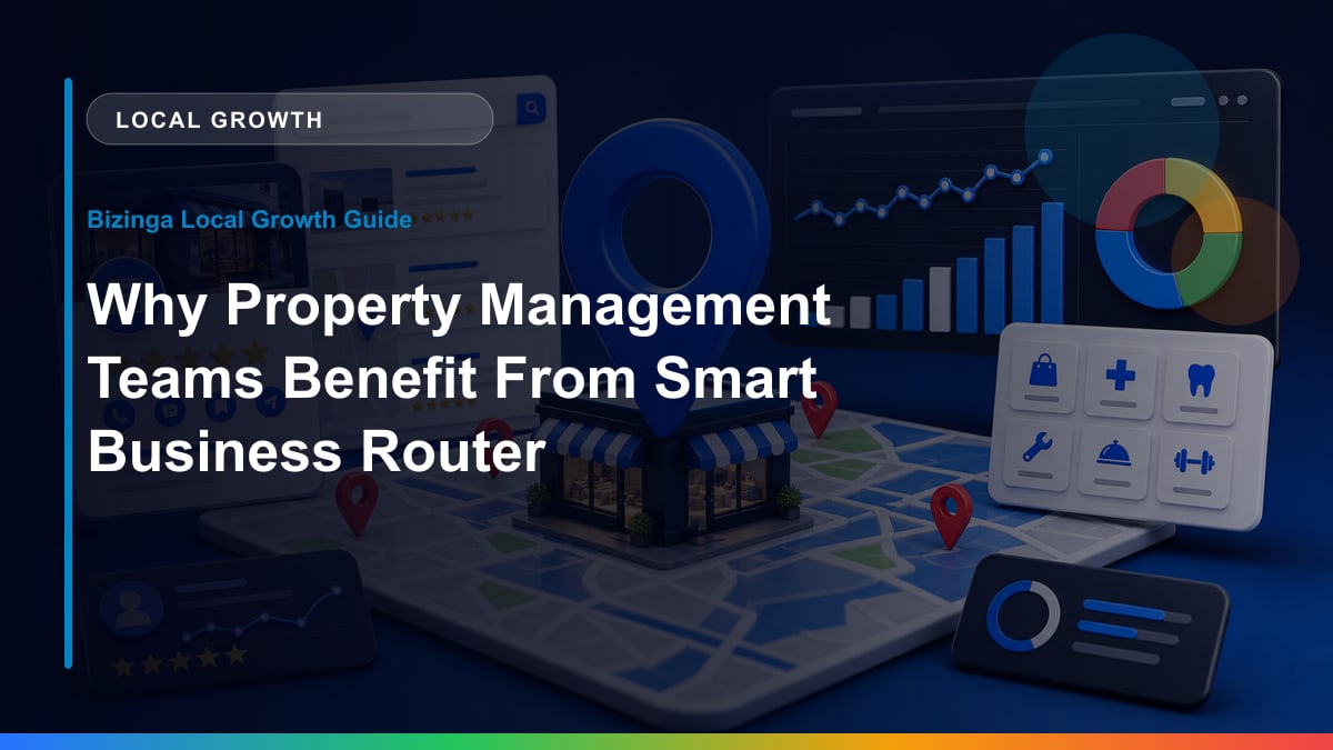Why Property Management Teams Benefit From Smart Business Router Bizinga blog article image